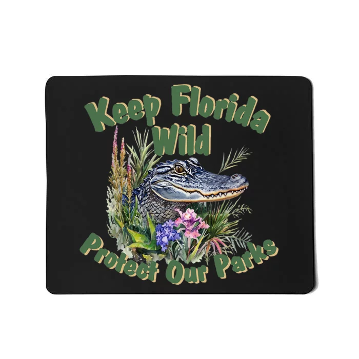 Keep Florida Wild Protect Florida Parks Mousepad