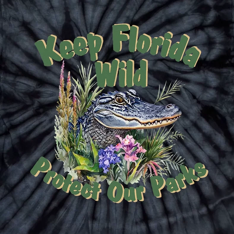 Keep Florida Wild Protect Florida Parks Tie-Dye T-Shirt