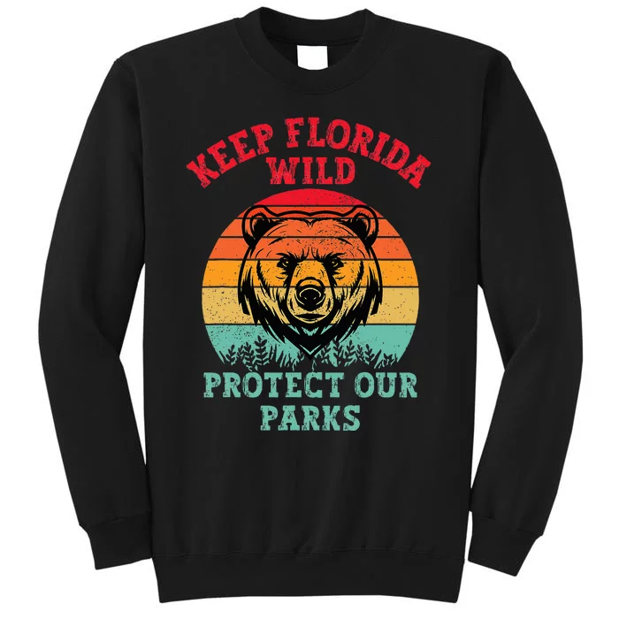 Keep Florida Wild Protect Our Parks Tall Sweatshirt