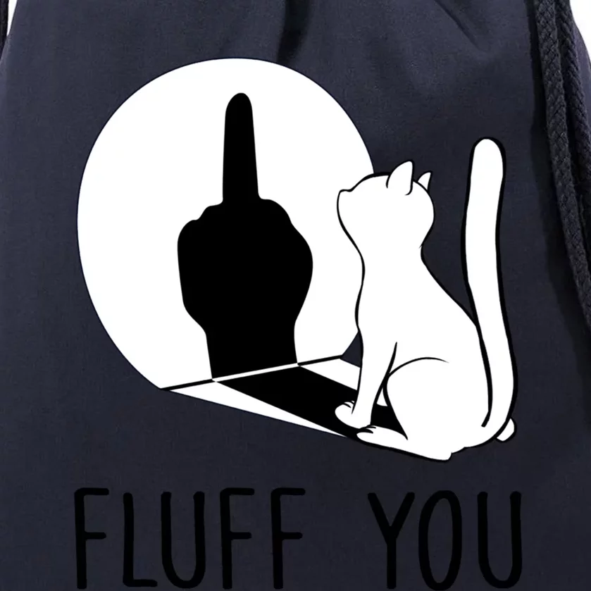 Kitten Fluff You You Fluffin Fluff You Cat Gift Drawstring Bag