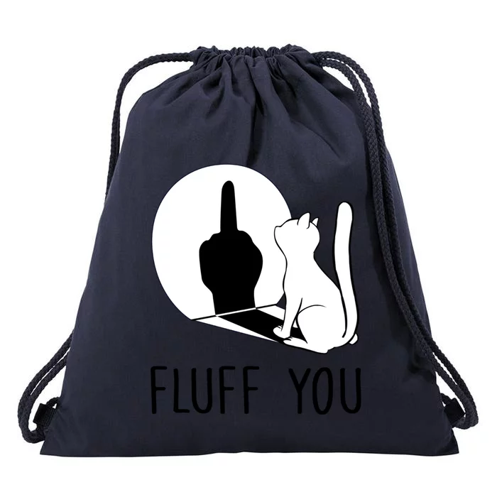 Kitten Fluff You You Fluffin Fluff You Cat Gift Drawstring Bag