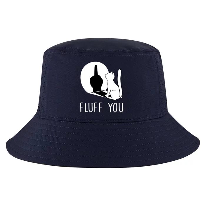 Kitten Fluff You You Fluffin Fluff You Cat Gift Cool Comfort Performance Bucket Hat