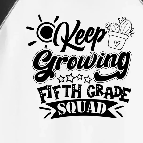 Keep Growing 5Th Fifth Grade Teacher Team Gift Toddler Fine Jersey T-Shirt