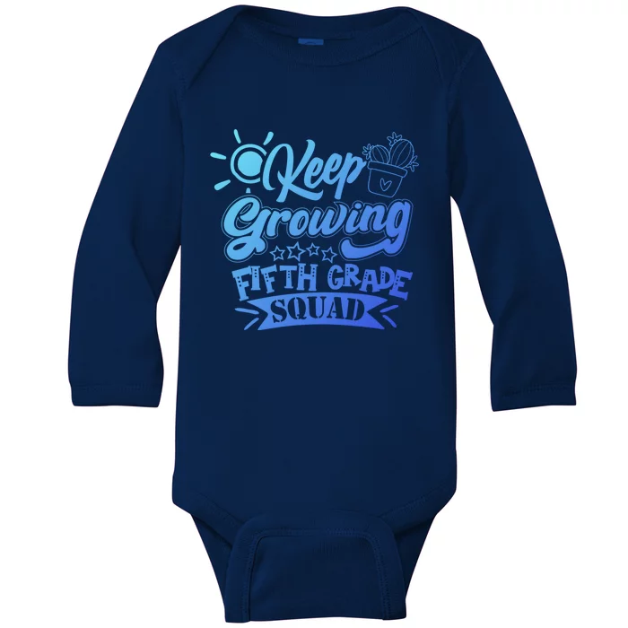 Keep Growing 5Th Fifth Grade Teacher Team Gift Baby Long Sleeve Bodysuit