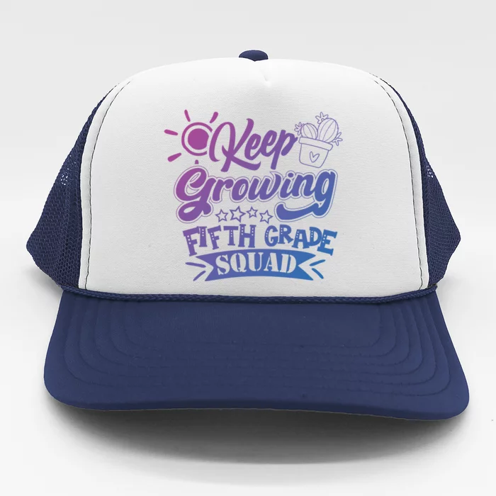 Keep Growing 5Th Fifth Grade Teacher Team Gift Trucker Hat