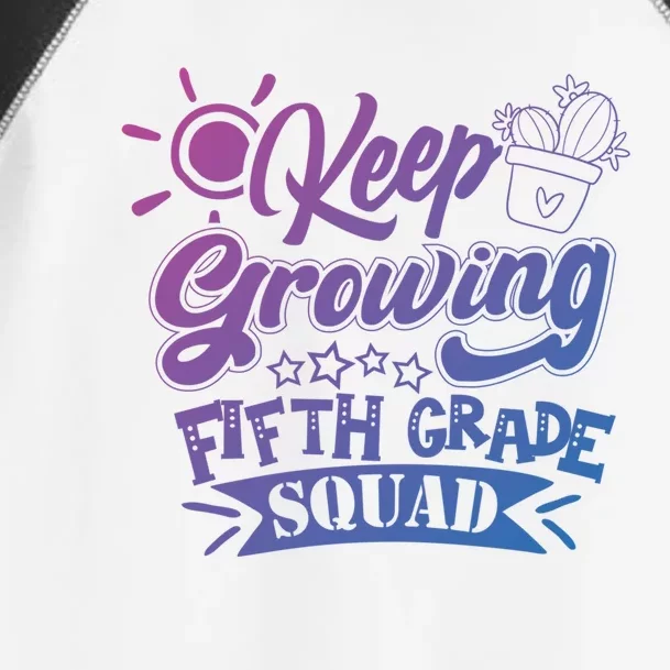 Keep Growing 5Th Fifth Grade Teacher Team Gift Toddler Fine Jersey T-Shirt