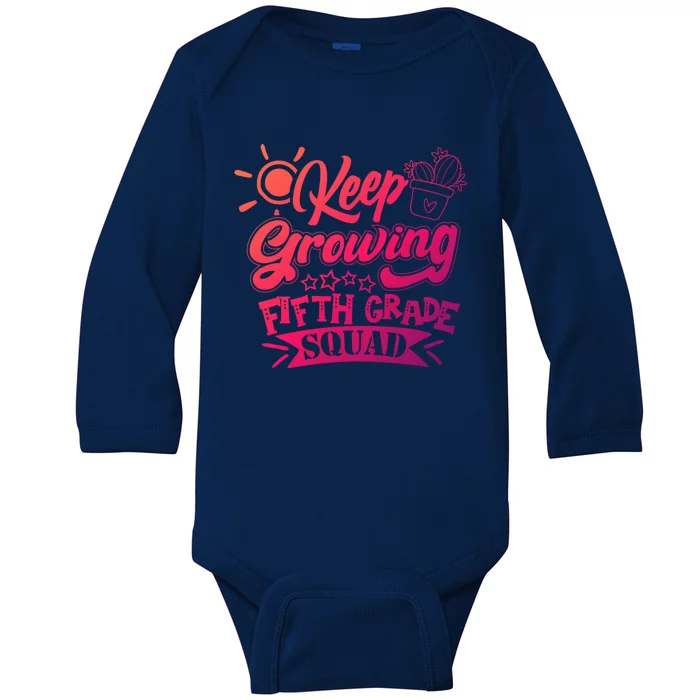 Keep Growing 5Th Fifth Grade Teacher Team Gift Baby Long Sleeve Bodysuit