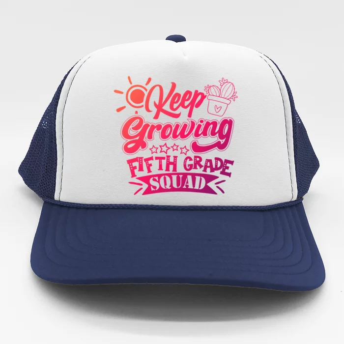 Keep Growing 5Th Fifth Grade Teacher Team Gift Trucker Hat