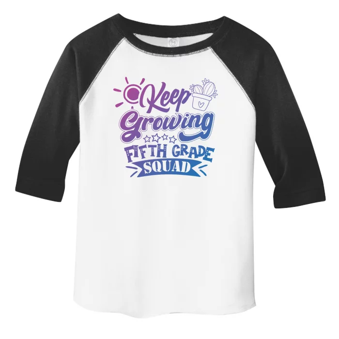 Keep Growing 5Th Fifth Grade Teacher Team Cool Gift Toddler Fine Jersey T-Shirt