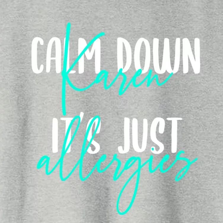 Karen Gift Calm Down Karen It's Just Allergies Gift Cool Gift Women's Crop Top Tee