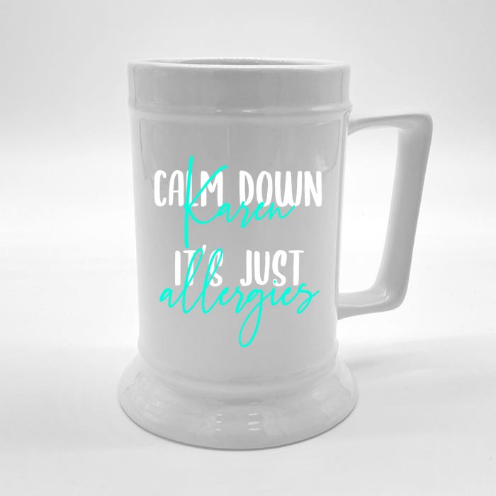 Karen Gift Calm Down Karen It's Just Allergies Gift Cool Gift Front & Back Beer Stein