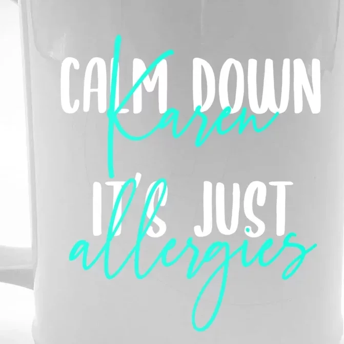 Karen Gift Calm Down Karen It's Just Allergies Gift Cool Gift Front & Back Beer Stein