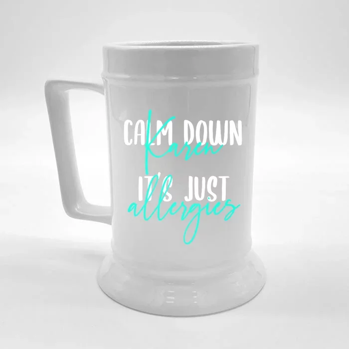 Karen Gift Calm Down Karen It's Just Allergies Gift Cool Gift Front & Back Beer Stein