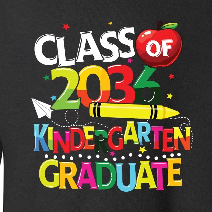 Kindergarten Graduate Class Of 2036 Last Day Of School Toddler Sweatshirt