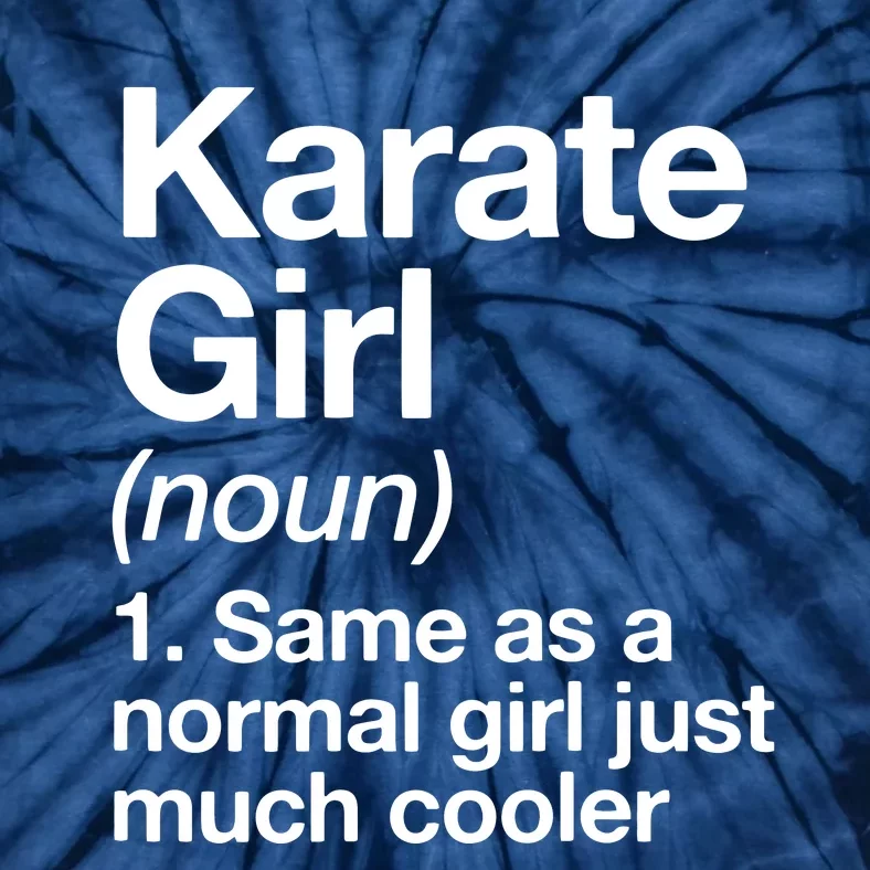 Karate Girl Definition Funny & Sassy Sports Martial Arts Tie-Dye T-Shirt