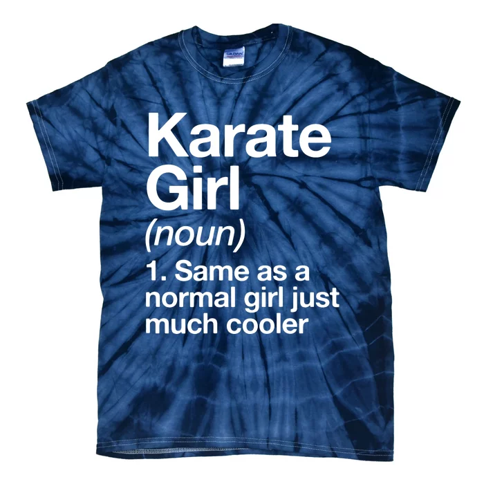 Karate Girl Definition Funny & Sassy Sports Martial Arts Tie-Dye T-Shirt