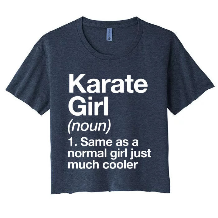 Karate Girl Definition Funny & Sassy Sports Martial Arts Women's Crop Top Tee