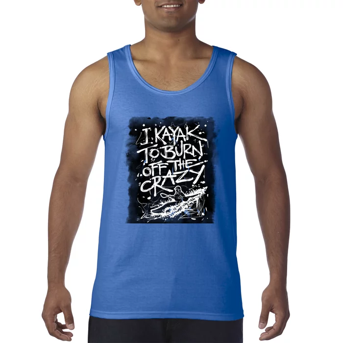 Kayaking Gift I Kayak To Burn Off Crazy Cute Gift Tank Top