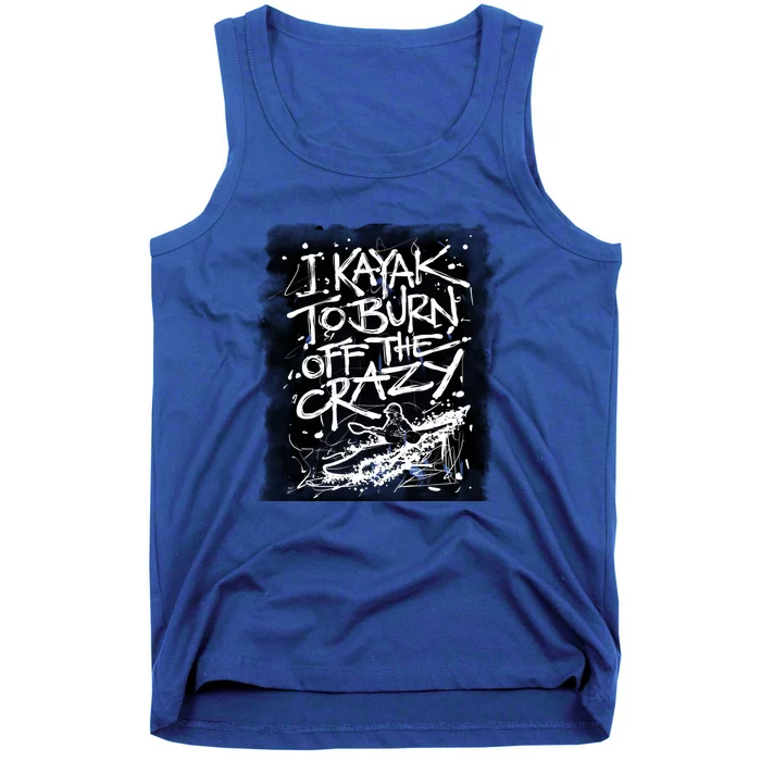 Kayaking Gift I Kayak To Burn Off Crazy Cute Gift Tank Top