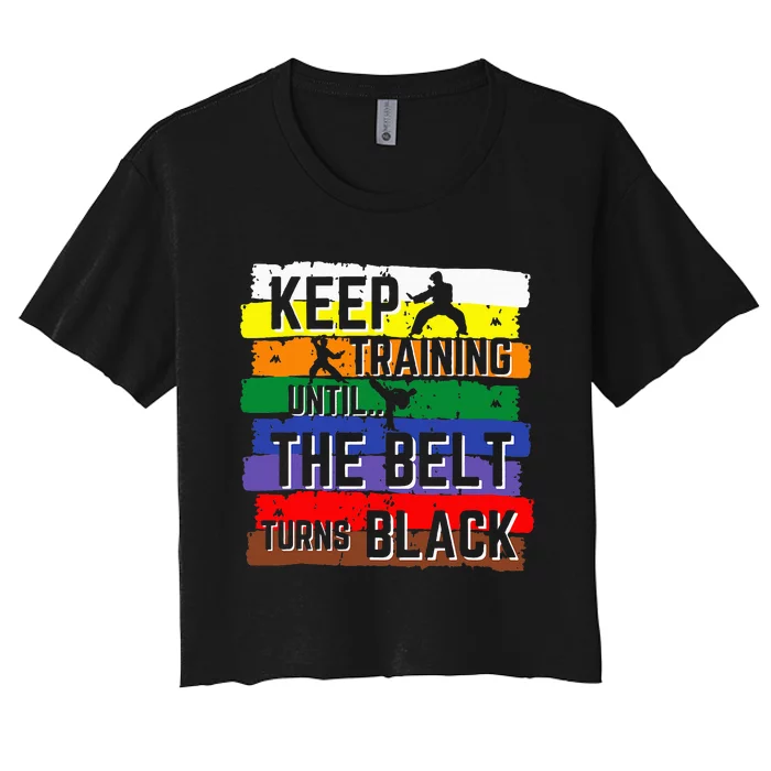 Karate Gifts Keep Training Until The Belt Turns Black Girl Women's Crop Top Tee