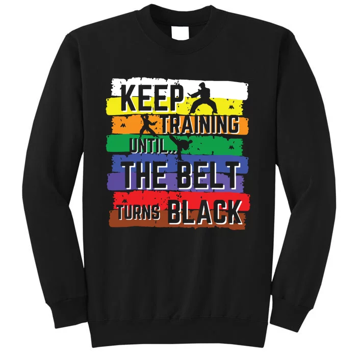 Karate Gifts Keep Training Until The Belt Turns Black Girl Tall Sweatshirt