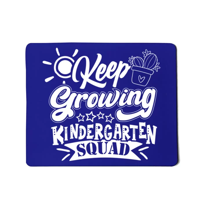 Keep Growing Kinder Kindergarten Teacher Team Cute Gift Mousepad