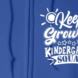 Keep Growing Kinder Kindergarten Teacher Team Cute Gift Full Zip Hoodie