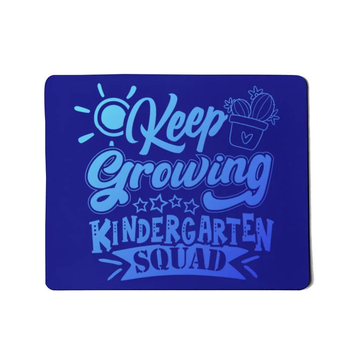 Keep Growing Kinder Kindergarten Teacher Team Cute Gift Mousepad