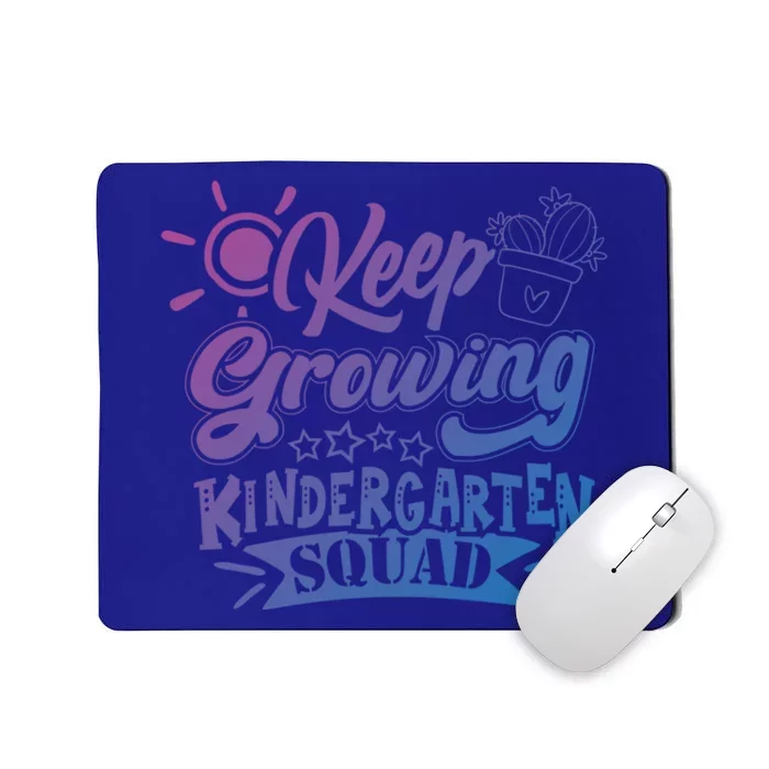 Keep Growing Kinder Kindergarten Teacher Team Cute Gift Mousepad