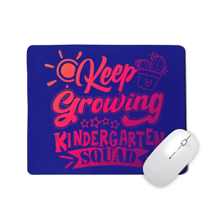 Keep Growing Kinder Kindergarten Teacher Team Cute Gift Mousepad