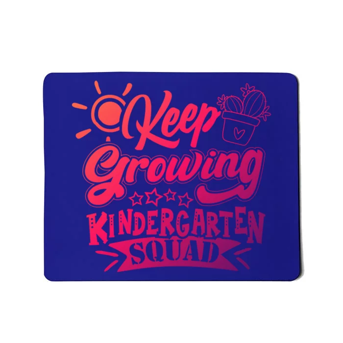 Keep Growing Kinder Kindergarten Teacher Team Cute Gift Mousepad