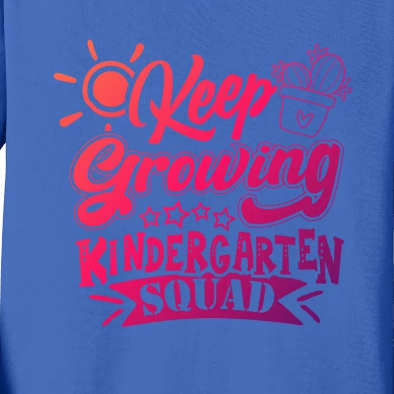 Keep Growing Kinder Kindergarten Teacher Team Cute Gift Kids Long Sleeve Shirt