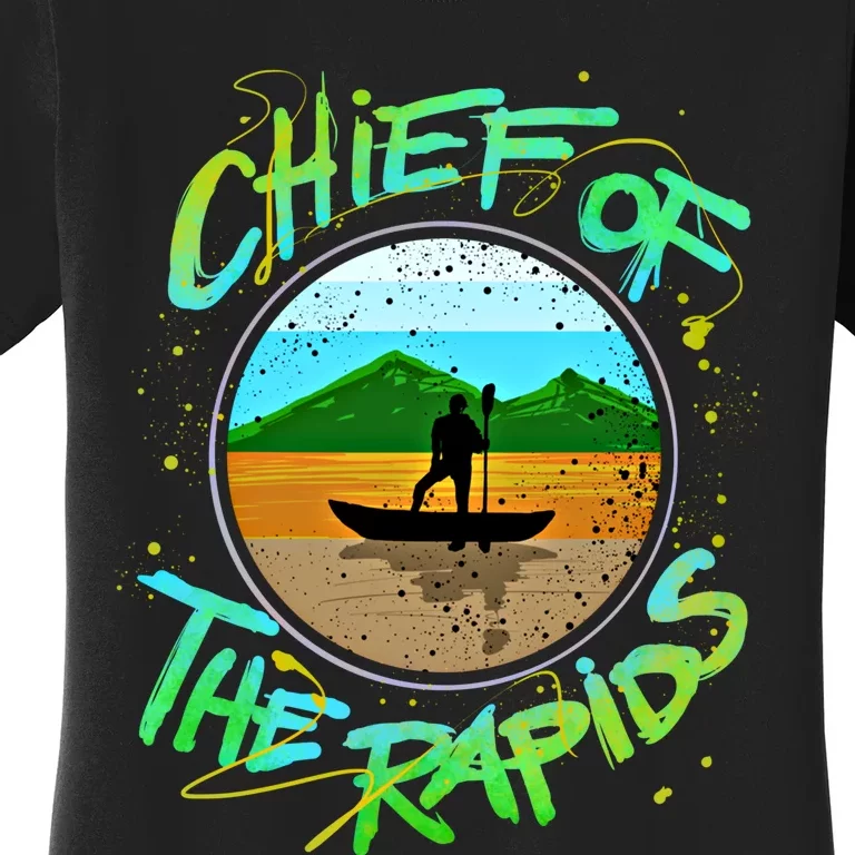 Kayak Gift Kayaking Chief Of The Rapids Gift Women's T-Shirt