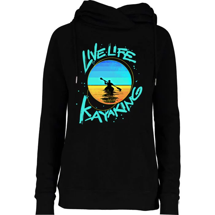 Kayaking Gift Live Life Kayak Gift Womens Funnel Neck Pullover Hood