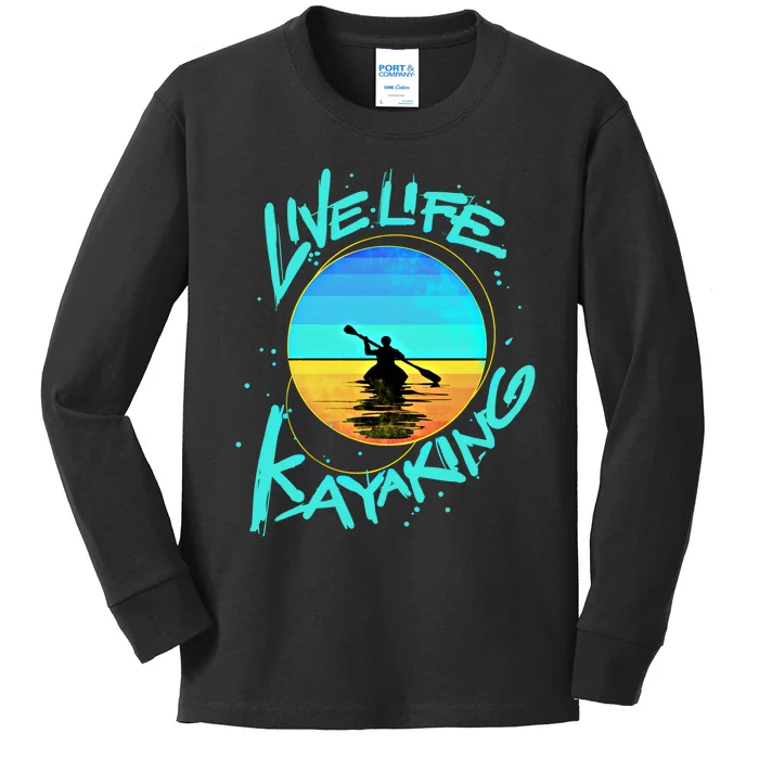 Kayaking Gift Live Life Kayak Gift Kids Long Sleeve Shirt