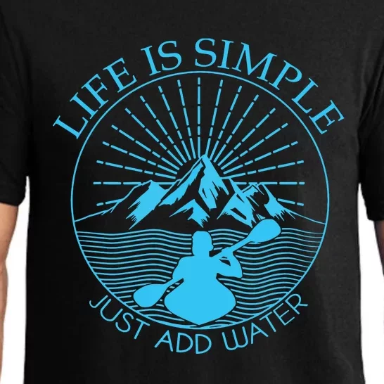 Kayaking Gift Life Is Simple Add Water Kayak Tee Pajama Set