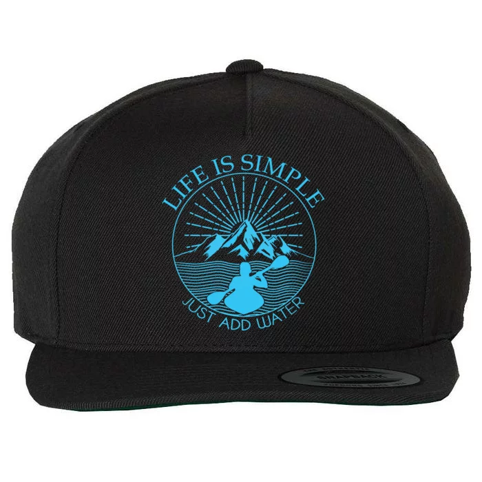 Kayaking Gift Life Is Simple Add Water Kayak Tee Wool Snapback Cap