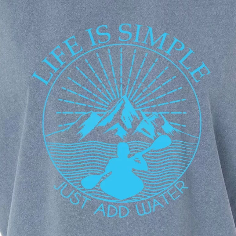 Kayaking Gift Life Is Simple Add Water Kayak Tee Garment-Dyed Women's Muscle Tee