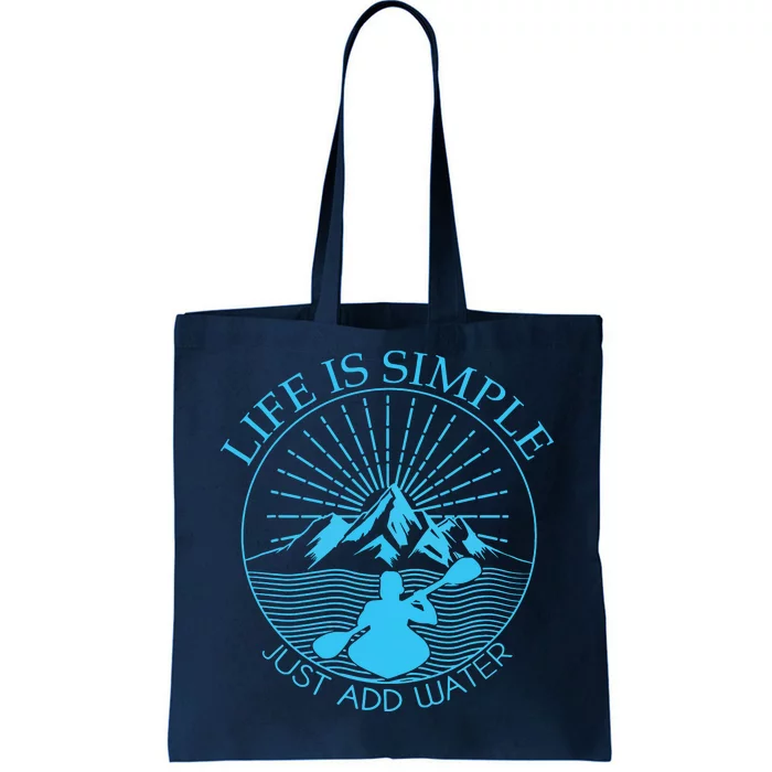 Kayaking Gift Life Is Simple Add Water Kayak Tee Tote Bag