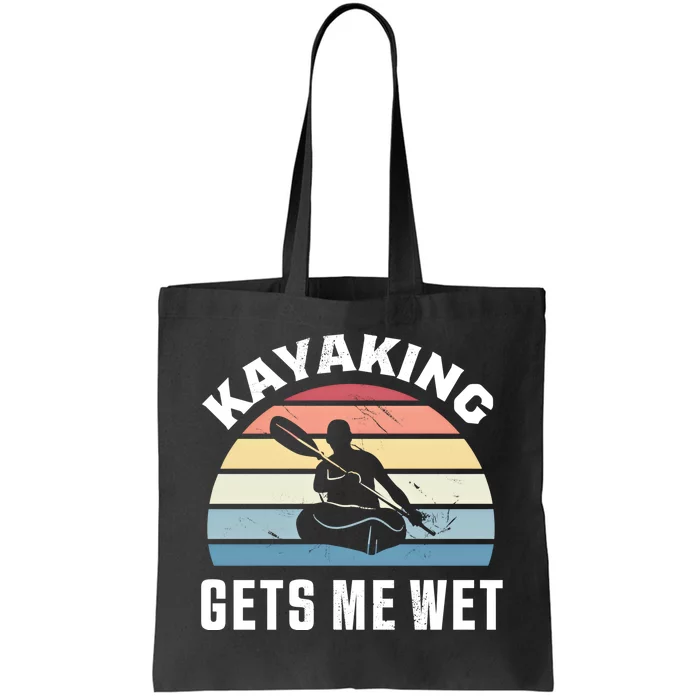 Kayaking Gets Me Wet Funny Kayak Christmas And Birthday Gift Cute Gift Tote Bag