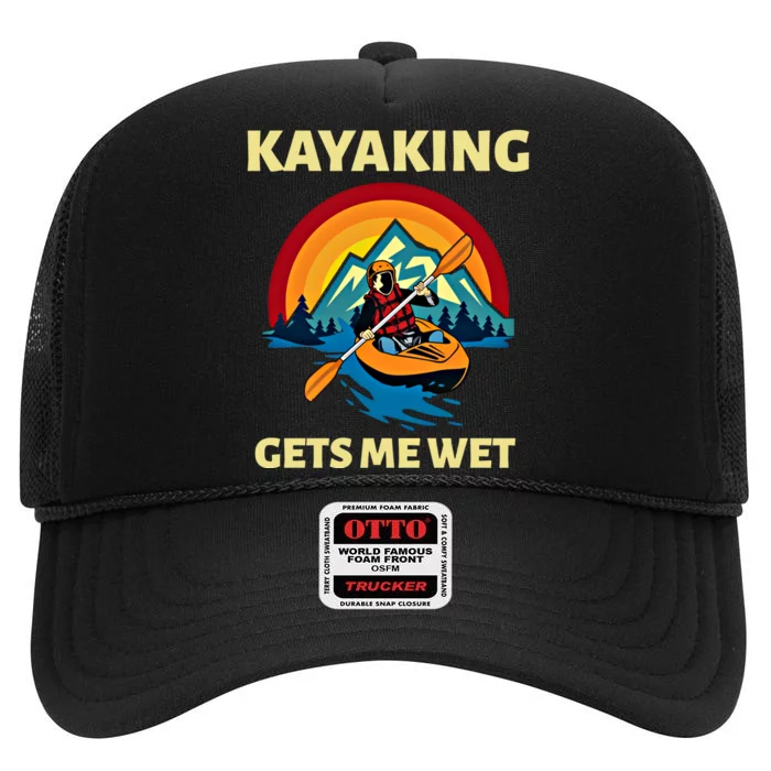 Kayaking Gets Me Wet Vintage Retro Sunset Kayak Lover Gift High Crown Mesh Trucker Hat