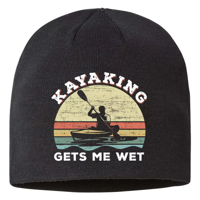 Kayaking Gets Me Wet Funny Kayak Saying Vintage Paddling Gift 8 1/2in Sustainable Knit Beanie