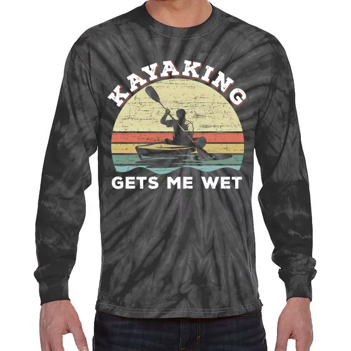 Kayaking Gets Me Wet Funny Kayak Saying Vintage Paddling Gift Tie-Dye Long Sleeve Shirt