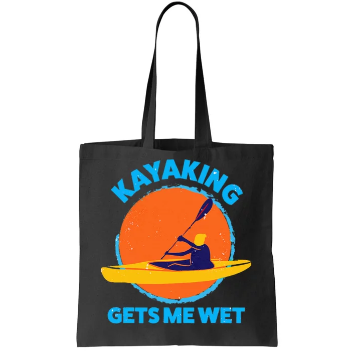 Kayaking Gets Me Wet Funny Halloween Christmas Kayaks Gift Tote Bag