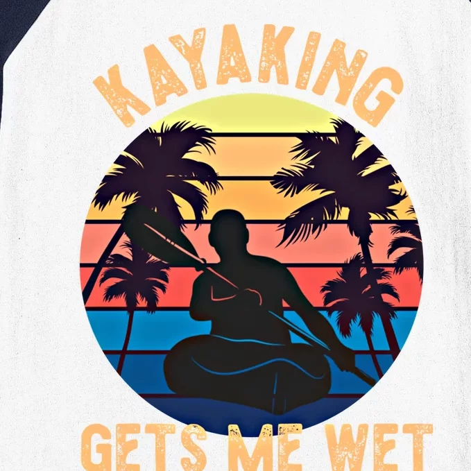 Kayaking Gets Me Wet Funny Halloween Christmas Kayaks Gift Baseball Sleeve Shirt