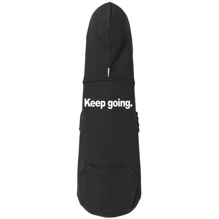 Keep Going Motivation Doggie 3-End Fleece Hoodie