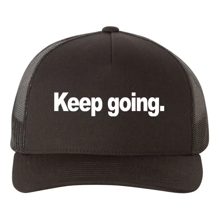 Keep Going Motivation Yupoong Adult 5-Panel Trucker Hat