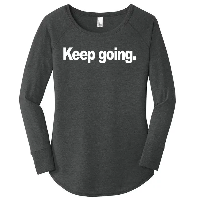 Keep Going Motivation Women's Perfect Tri Tunic Long Sleeve Shirt