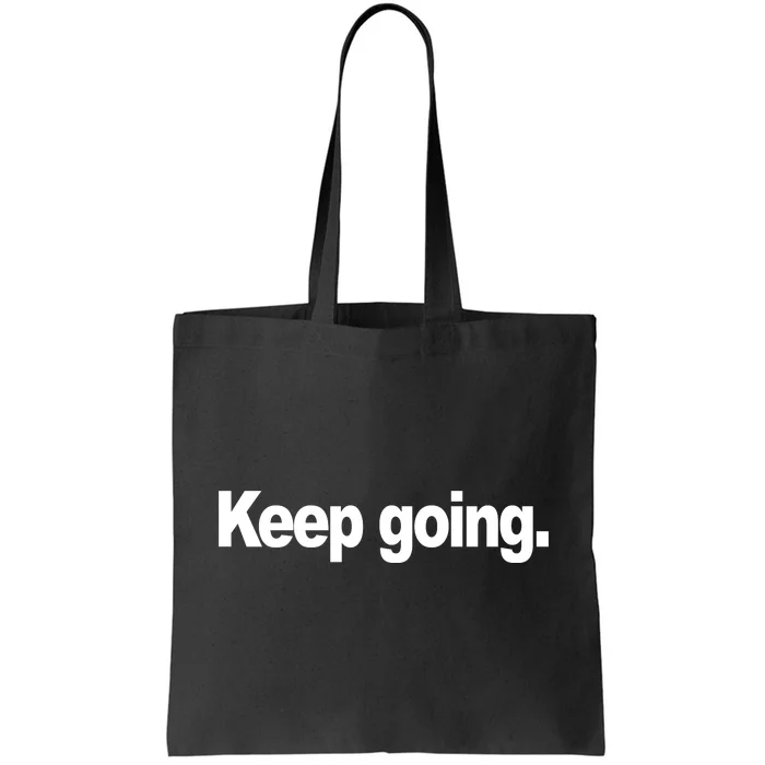 Keep Going Motivation Tote Bag