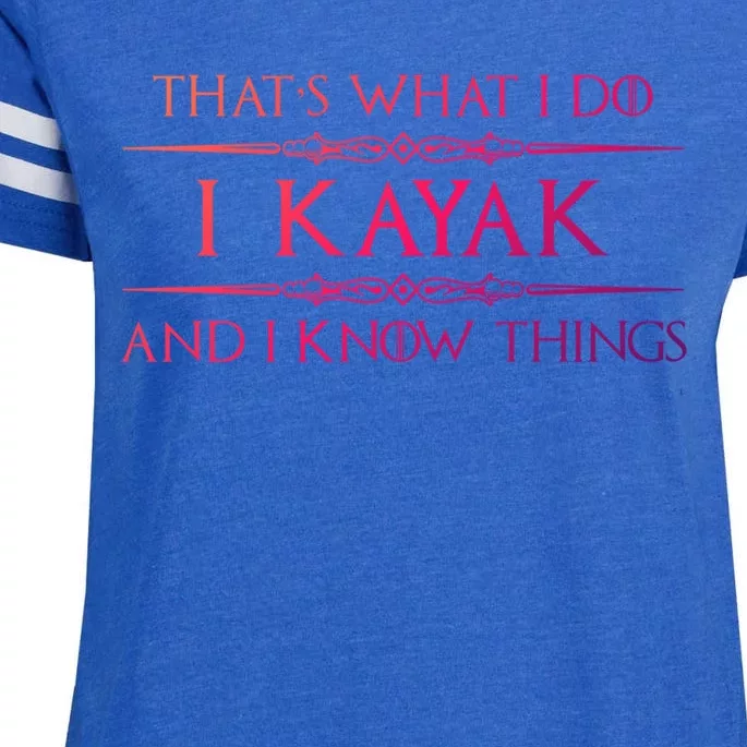 Kayaking Gift Meaningful Gift I Kayak And Know Things Kayaker Funny Gift Enza Ladies Jersey Football T-Shirt